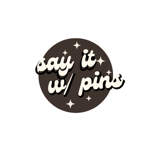 Say It With Pins